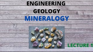 ENGINEERING GEOLOGY  MINERALOGY  MODULE 4  LECTURE 1 KTU [upl. by Ellersick]