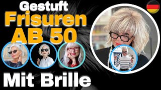 Gestuft Frisuren ab 50 mit Brille Inspiration und StilTipps [upl. by Wavell]