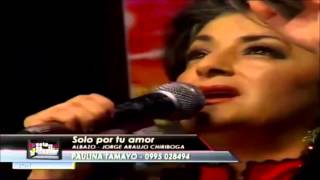 Paulina Tamayo  Solo Por Tu Amor En Vivo  Esto es Ecuador [upl. by Jo-Anne]