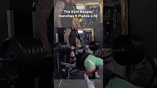 The Gym Reaper Benches 5 Plates x 18 [upl. by Geneva]