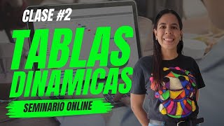 DOMINANDO las TABLAS DINÁMICAS en Excel  Seminario Online  Clase 2 [upl. by Conley868]