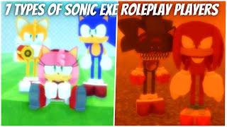 7 Types of Sonic exe Roleplay Players  V26 SonicEXE RP [upl. by Aikel]