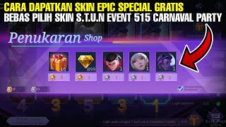 CARA DAPATKAN SKIN EPIC SPECIAL GRATIS BEBAS PILIH HANYA 1 DIAMOND EVENT 515 CARNIVAL PARTY 2021 [upl. by Lezlie362]