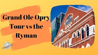 Grand Ole Opry Tour vs the Ryman [upl. by Lenssen]