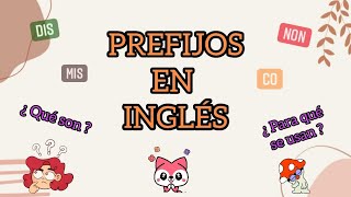 PREFIJOS EN INGLÉS Explicación super sencilla con ejemplos [upl. by Surad800]