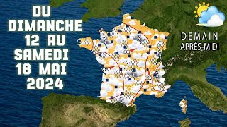 Prévision météo France du Dimanche 12 au Samedi 18 Mai 2024 [upl. by Atig]