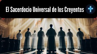 El Sacerdocio Universal de los Creyentes [upl. by El]