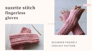 Suzette Stitch Fingerless Gloves  Beginner Friendly Crochet Pattern [upl. by Bordy]