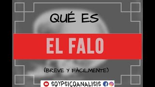 EL FALO explicación psicoanálisis [upl. by Devehcoy249]