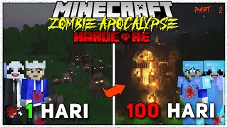 PART 2 100 Hari Minecraft Hardcore ZOMBIE APOCALYPSE Dan Ini Serem Banget [upl. by Thant145]