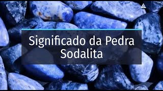 O Significado da Pedra Sodalita [upl. by Whyte]