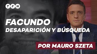 FACUNDO DESAPARICIÓN Y BÚSQUEDA por Mauro Szeta  Hipótesis [upl. by Atinal]