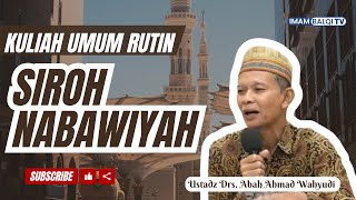 Kuliah Umum Siroh Nabawiyah bersama Ustadz Drs Ahmad Wahyudi [upl. by Botnick]