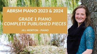 ABRSM Grade 1 piano 2023 amp 2024 Complete published pieces Jill Morton  piano [upl. by Nirroc436]