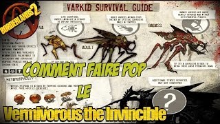 Borderlands 2  Comment faire pop le Vermivorous Solo [upl. by Gnov]