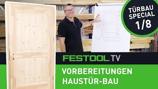 Wie baue ich eine Haustür Teil 18 Vorbereitungen Festool TV Folge 303 [upl. by Bushore]