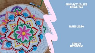 mon actualité créative  tricot broderie mars 2024 [upl. by Lada]