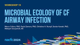 NACFC 2024  W15 Microbial Ecology of CF Airway Infection [upl. by Adnima940]