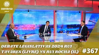 367 Debate Legislativas 2024 Rui Tavares LIVRE VS Rui Rocha IL [upl. by Wakeen]