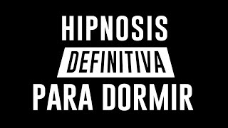 Hipnosis definitiva para dormir bien [upl. by Rider]