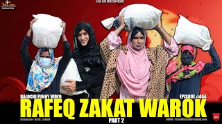 Rafeeq Zakat Warok  Part 2  Ramzan Special  Episode 463  2024 rafeeqbaloch basitaskani [upl. by Morna478]