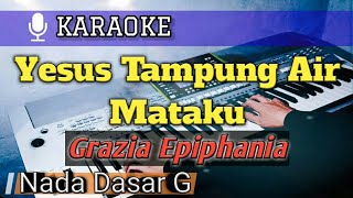 YESUS TAMPUNG AIR MATAKU Grezia Epiphania  Karaoke Rohani Kristen [upl. by Kcira962]