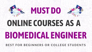 From Zero to Hero Top 6 Free Online Courses Every Biomedical Engineering Student Needs  Biomed Bro [upl. by Robinett]