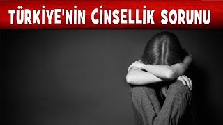 TÜRKİYENİN CİNSELLİK SORUNU [upl. by Ysied]