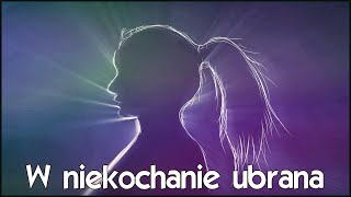 W niekochanie ubrana  tekst LKasprzycka 🎹  19102024 [upl. by Aielam]