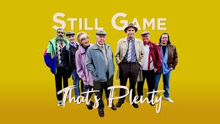 Still Game Thats Plenty HD [upl. by Elfreda816]