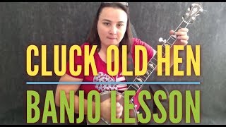 Cluck Old Hen Clawhammer Banjo Lesson [upl. by Yelsew]