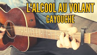 Démarrer la Guitare avec Cayouche  LAlcool au Volant [upl. by Atterol]