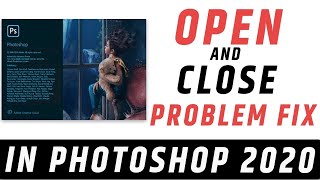 Adobe Photoshop cc 2020 Auto Close Problem solution [upl. by Latham]