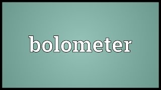 Bolometer Meaning [upl. by Eerej]