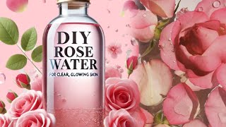 How to Make Rose Water for Face at Home  DIY Natural Face Toner for Glowing Skin [upl. by Glad72]