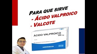 ACIDO VALPROICO PARA QUE SIRVE ACIDO VALPROICO VALCOTE EN CONVULSIONES Y EPILPSIA [upl. by Mad]