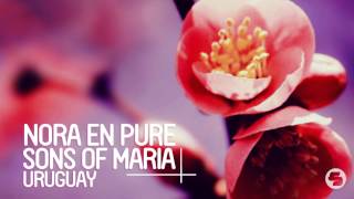 Nora En Pure amp Sons Of Maria  Uruguay Original Mix [upl. by Aleek271]