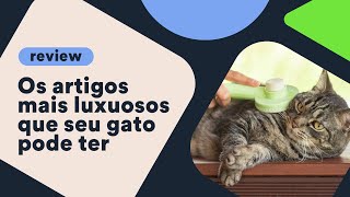 5 itens de LUXO para gatos  Petz TV Review [upl. by Adaminah]