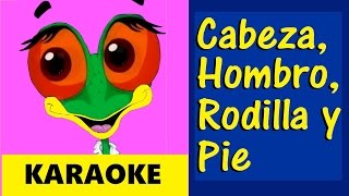 KARAOKE  CABEZA HOMBROS RODILLA Y PIE [upl. by Airdna426]