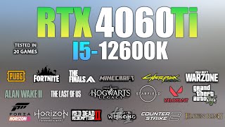 RTX 4060 Ti  I5 12600K  Test in 20 Games  RXT 4060 TI Gaming [upl. by Gustin618]