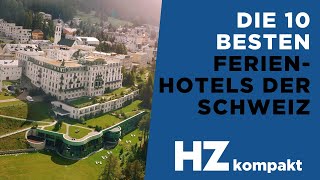 Oasen Die 10 besten Hotels der Schweiz 2020  BILANZRanking  HZ kompakt  Handelszeitung [upl. by Starlene622]