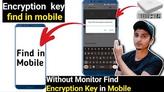 How to Find input the encryption password in mobile  Hikconnect Encryption Key Find Without Monitor [upl. by Forcier]