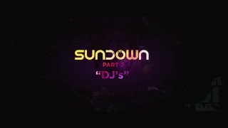 Sundown  Part 2  DJs [upl. by Tristas]