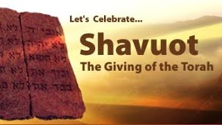 34b Shavuot Teaching  Dvar Torah in the History and Meaning of Shavuot [upl. by Waxman]