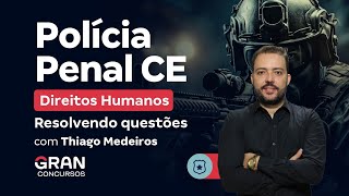 Concurso Polícia Penal CE  Direitos Humanos Resolvendo questões [upl. by Lliw772]