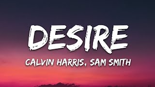 Calvin Harris Sam Smith  Desire Lyrics [upl. by Adiel175]