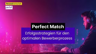 Perfect Match – Erfolgsstrategien für den optimalen Bewerberprozess Webcast [upl. by Mariandi784]