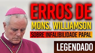 ERROS de Mons WILLIAMSON EXPOSTOS por Mons Sanborn  Infalibilidade Papal Legendado [upl. by Deanne39]