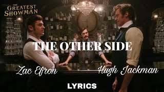 Hugh Jackman Zac Efron  The Other Side Lyrics From The Greatest Showman [upl. by Faye]