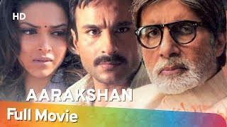 Aarakshan 2011 HD Hindi Full Movie  Amitabh Bachchan  Saif Ali Khan  Deepika Padukone [upl. by Sherlock506]